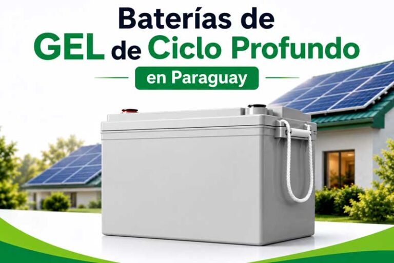 Baterías de Gel Ciclo Profundo en Paraguay | Guía 2026